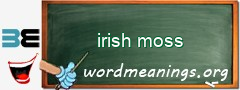 WordMeaning blackboard for irish moss